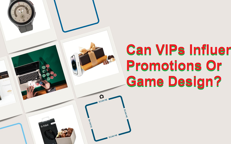 Can VIPs Influence Promotions Or Game Design?